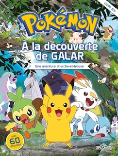 POKEMON - À LA DECOUVERTE DE GALAR - UNE AVENTURE CHERCHE-ET-TROUVE