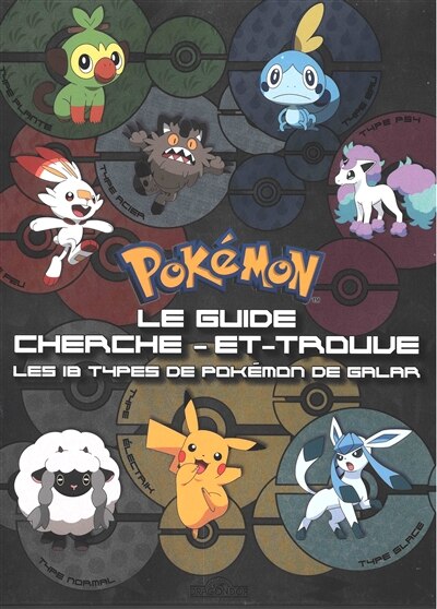 Pokémon : le guide cherche-et-trouve : les 18 types de Pokémon de Galar