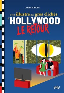 Front cover_Le petit illustré des gros clichés d'Hollywood Le retour