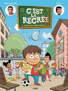 C'est la récré ! Tome 1 Malik et ses amis d'abord ! de Malik Bentalha