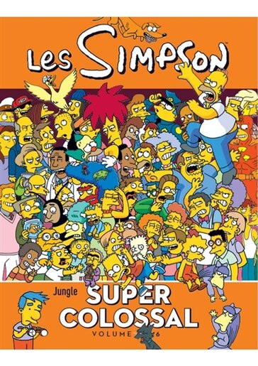 Les Simpson Super Colossal Tome 6 Book By Matt Groening Hardcover Www Chapters Indigo Ca