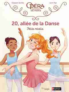 20, allée de la danse Tome 4 Petite rebelle de Elizabeth Barfety