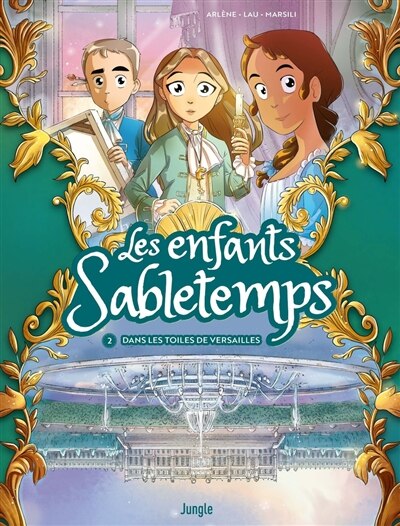 Couverture_Les enfants sabletemps - tome 2 -  2 dans les toiles de versailles