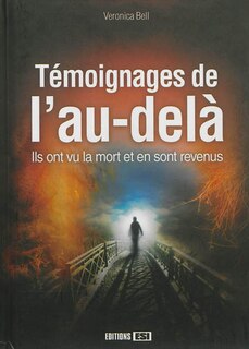 Front cover_Témoignages de l'au-delà : ils ont vu la mort et en sont revenus