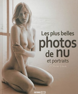 Front cover_Les plus belles photos de nu et portraits d'Olivier Louis