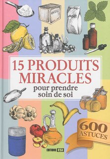 Couverture_15 produits miracles pour prendre soin de soi