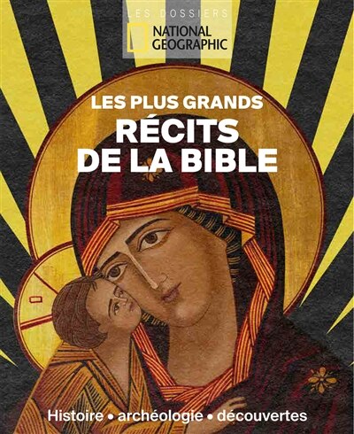 Couverture_Les plus grands récits de la Bible : histoire, archéologie, découvertes