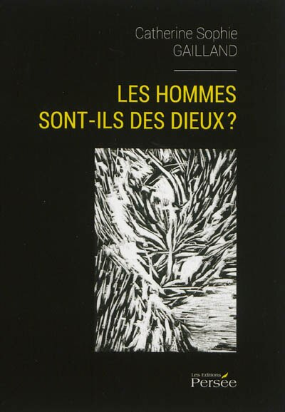 Les hommes sont-ils des dieux ?: l'âme, la nature, le divin