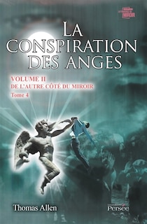 Couverture_La conspiration des anges Volume II Tome 4