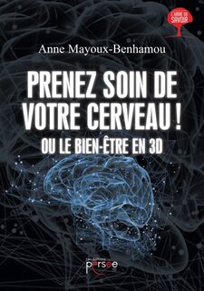 Prenez soin de votre cerveau: Ou le bien-être en 3D