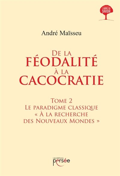 De La Féodalité À La Cacocratie: Tome 2 Book By Andre Maisseu, ('tp 