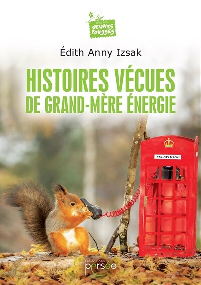 Histoires vécues de grand-mère Energie