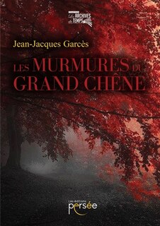 Les murmures du grand chêne