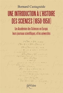 Une introduction à l'histoire des sciences (1650-1950)