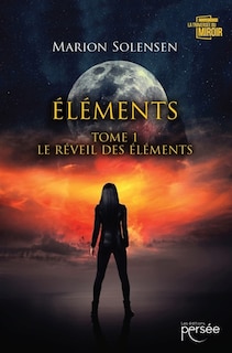 Eléments: Tome 1 Le réveil des Eléments