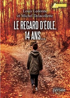 Front cover_Le regard d'Eole, 14 ans...