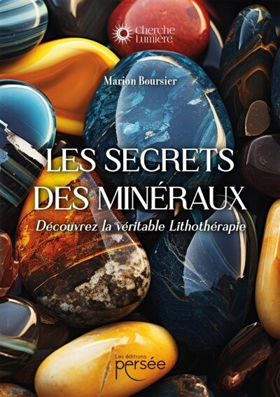Front cover_Les Secrets des Minéraux : Découvrez la véritable Lithothérapie