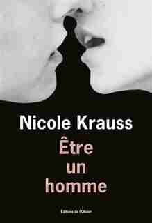 Être un homme by Nicole Krauss