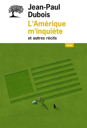 L' Amérique m'inquiète: et autres récits