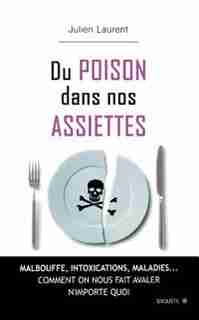 Du poison dans nos assiettes by Julien Laurent