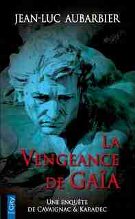 VENGEANCE DE GAIA (LA) by Jean-Luc Aubarbier