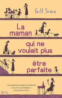 LA MAMAN QUI NE VOULAIT PLUS ÊTRE PARFAITE