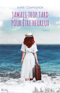 Front cover_Jamais trop tard pour être heureux