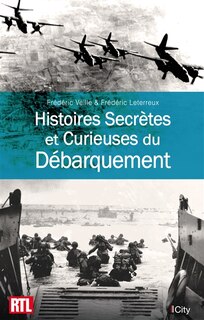 Couverture_Histoires secrètes et curieuses du Débarquement