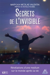 Front cover_Secrets de l'invisible : révélations d'une médium sur le monde après la vie