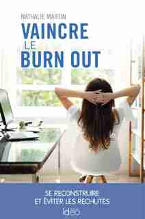 Vaincre le burn out de Nathalie Martin
