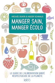Front cover_Manger éthique et épicurien : le guide de l'alimentation bien-être respectueuse de la planète