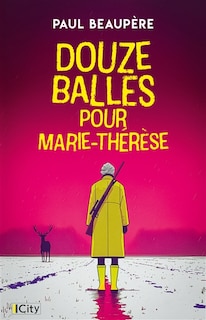 Front cover_Douze balles pour Marie-Th&eacute;r&egrave;se