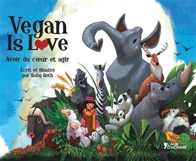 Front cover_Vegan is love Avoir du cœur et agir