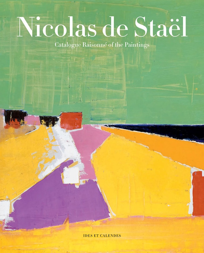 Front cover_Nicolas de Staël: Catalogue Raisonné of the Paintings