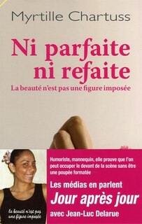 Ni parfaite, ni refaite: la beauté n'est pas une figure imposée