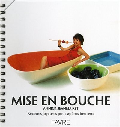 Front cover_Mise en bouche : recettes joyeuses pour apéros heureux