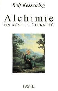 Front cover_Alchimie : un rêve d'éternité
