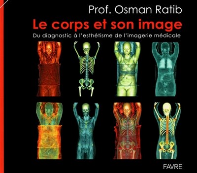 Front cover_Le corps et son image : du diagnostic à l'esthétisme de l'imagerie médicale