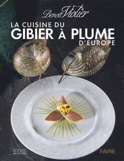 Front cover_La cuisine du gibier à plume d'Europe : dans l'art de la chasse
