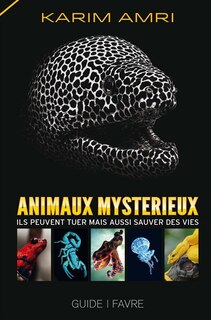 Front cover_Animaux mystérieux : ils peuvent tuer mais aussi sauver des vies