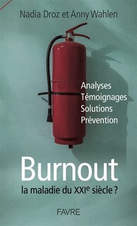 Front cover_Burnout, la maladie du XXIe siècle ? : analyses, témoignages, solutions, prévention