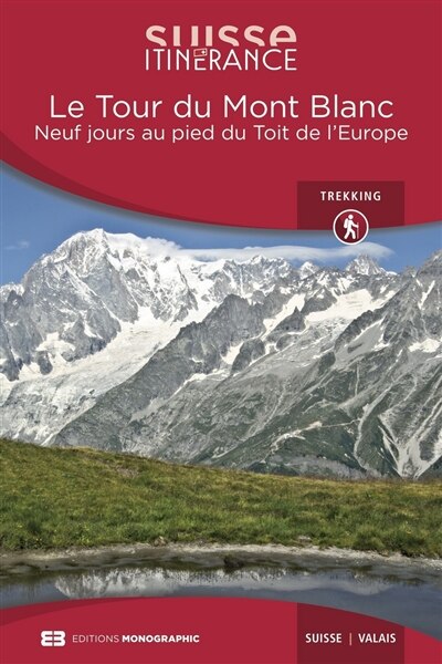 Front cover_Le tour du Mont Blanc : neuf jours au pied du toit de l'Europe : Suisse, Valais
