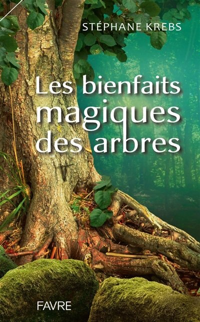 Couverture_LES BIENFAITS MAGIQUES DES ARBRES