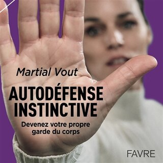 Couverture_Autodéfense instinctive : devenez votre propre garde du corps