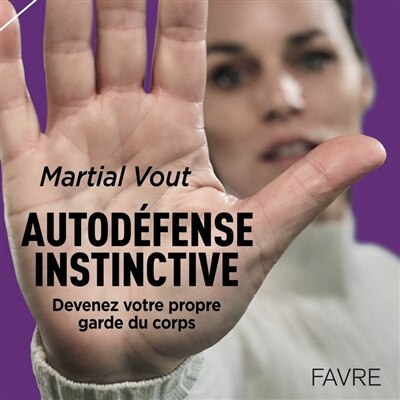 Couverture_Autodéfense instinctive : devenez votre propre garde du corps