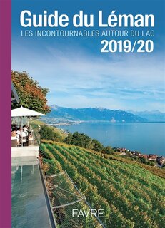 Guide du Léman: les incontournables autour du lac
