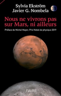 Front cover_Nous ne vivrons pas sur Mars, ni ailleurs