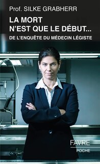 Couverture_La mort n'est que le début... de l'enquête du médecin légiste