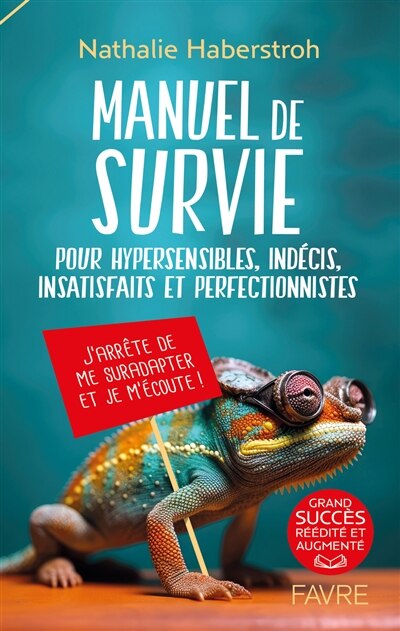 Couverture_Manuel de survie pour hypersensibles, indécis, insatisfaits et perfectionnistes : j'arrête de me suradapter et je m'écoute !