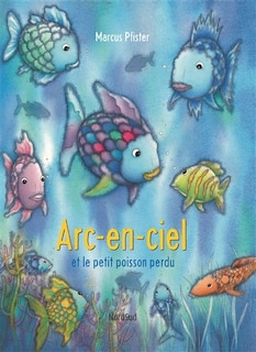 Couverture_Arc-en-ciel et le petit poisson perdu